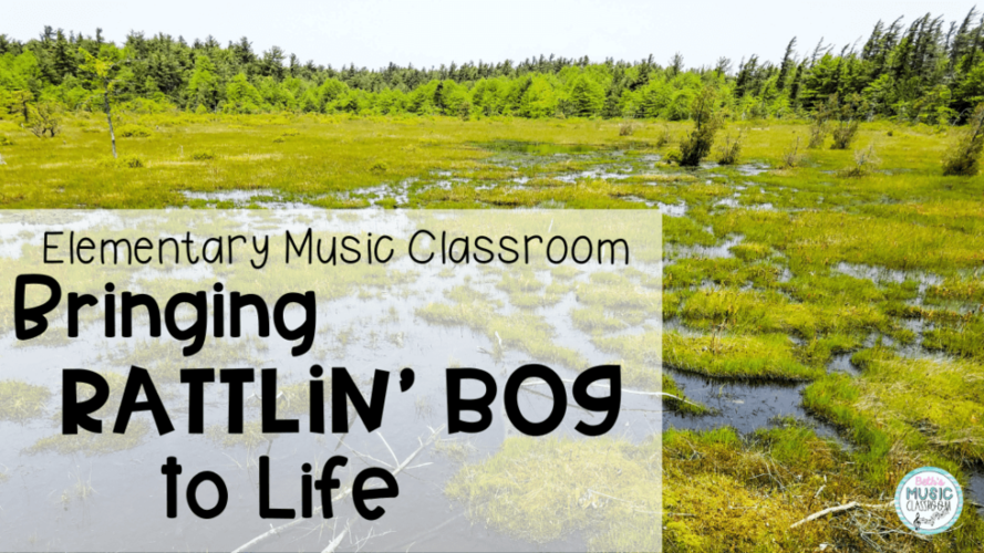 Bringing Rattlin' Bog to Life in the Music Room - Beth's Music Classroom